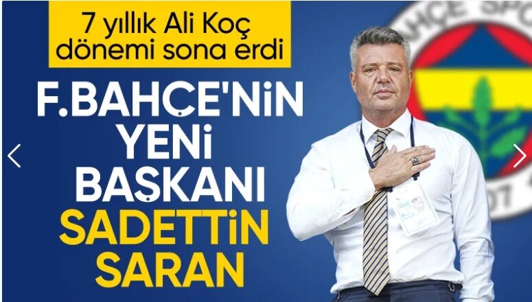 Fenerbahçe Kulübünün yeni başkanı Sadettin Saran oldu
