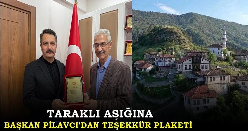 TARAKLI AŞIĞINA BAŞKAN PİLAVCI’DAN TEŞEKKÜR PLAKETİ