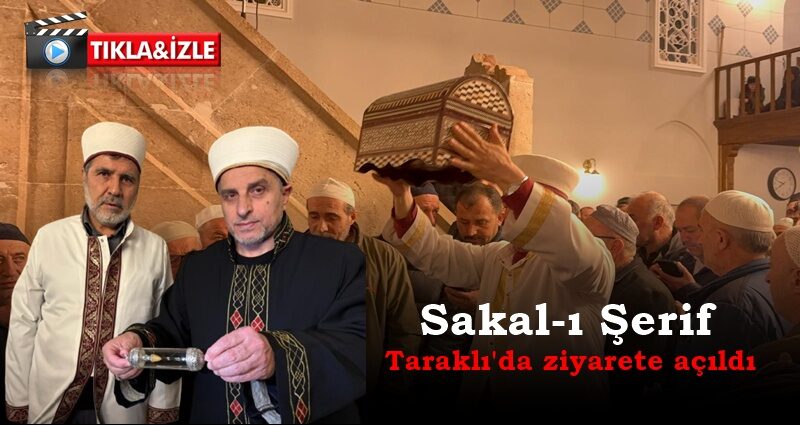 Sakal-ı Şerif Taraklı’da ziyarete açıldı