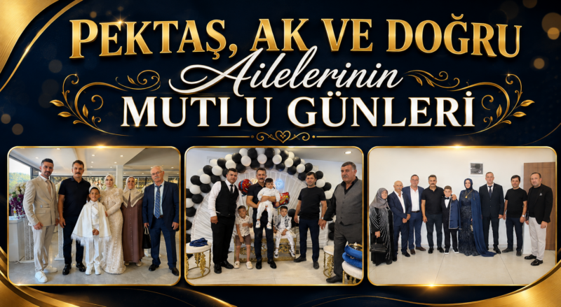 Pektaş, Ak ve Doğru Ailelerinin Mutlu Günleri