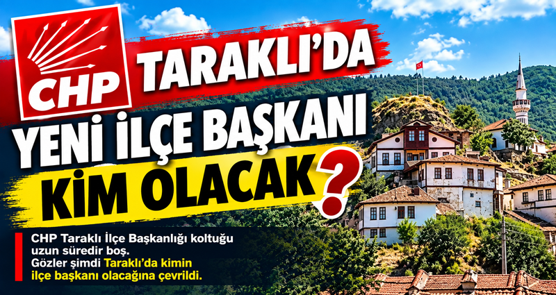 CHP Taraklı’da Yeni İlçe Başkanı Kim Olacak?